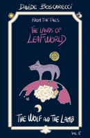 The Wolf And The Lamb: From the Tales The Lands of Leafworld B0FT7M1LSS Book Cover