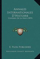 Annales Internationales D'Histoire: Congres De La Haye (1899) 1161040145 Book Cover