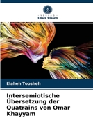 Intersemiotische Übersetzung der Quatrains von Omar Khayyam 6203513970 Book Cover