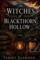 The Witches of Blackthorn Hollow B0H57M546W Book Cover