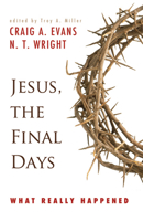 Jesus, the Final Days: What Really Happened 0664233597 Book Cover