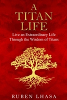 A Titan Life 1087898455 Book Cover