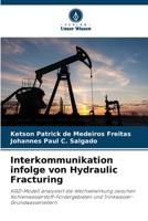 Interkommunikation infolge von Hydraulic Fracturing (German Edition) 6207437985 Book Cover