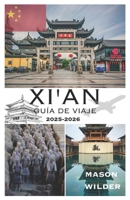 XI'AN GUÍA DE VIAJE 2025-2026 (Spanish Edition) B0FQBGXNGN Book Cover