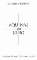 Aquinas and King: A Discourse on Civil Disobedience 1594606382 Book Cover