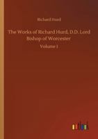 The Works of Richard Hurd, D.D. Lord Bishop of Worcester: Volume 1 375234962X Book Cover