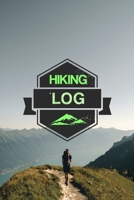 Hiking Log: Record Hikes On The Trail, Hiking Journal Book 1692481541 Book Cover