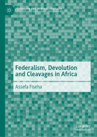 Federalism, Devolution and Cleavages in Africa (Federalism and Internal Conflicts) 3031504259 Book Cover