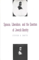 Spinoza, Liberalism, and the Question of Jewish Identity 0300066805 Book Cover