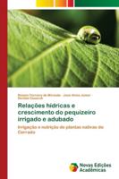 Relações hídricas e crescimento do pequizeiro irrigado e adubado: Irrigação e nutrição de plantas nativas do Cerrado 6202179163 Book Cover