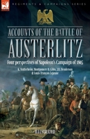 Accounts of the Battle of Austerlitz: Four perspectives of Napoleon's Campaign of 1805 1916535011 Book Cover