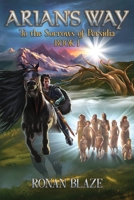 Arian's Way: To the Sorrows of Persidia BOOK I 0978566793 Book Cover