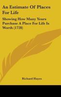 An Estimate Of Places For Life: Showing How Many Years Purchase A Place For Life Is Worth 1164571184 Book Cover