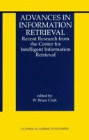 Advances in Information Retrieval: Recent Research from the Center for Intelligent Information Retrieval 0792378121 Book Cover