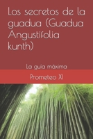 Los secretos de la guadua (Guadua Angustifolia kunth): La guía máxima B0C1J1PFNR Book Cover