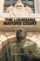 The Louisiana Mayor's Court: An Overview and Its Constitutional Problems 1504970330 Book Cover