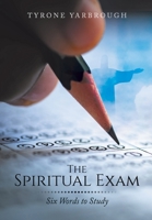 The Spiritual Exam: Six Words to Study 1098029860 Book Cover
