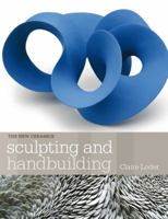 Sculpting and Handbuilding 1574983342 Book Cover