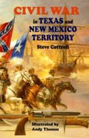 Civil War in Texas and New Mexico Territory 1565542533 Book Cover