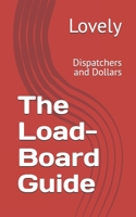 The Load-Board Guide: Dispatchers and Dollars B0DZPBTBJX Book Cover