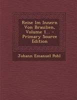 Reise Im Innern Von Brasilien, Volume 1... 1017781214 Book Cover