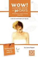 Wow! Glowing Bride in 30 Days 098317010X Book Cover
