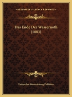 Das Ende Der Wassernoth (1883) 1169655068 Book Cover