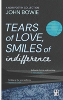 Tears of Love, Smiles of Indifference: Soulful poetry to smile at life's struggles with (JB POETRY) B0CDZ5H63C Book Cover