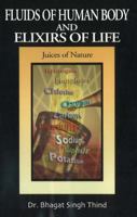 Fluids of Human Body and Elixirs of Life: Juices of Nature 193263049X Book Cover