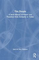 The People: A Brief History of Power and Populism from Antiquity to Today 1041310587 Book Cover