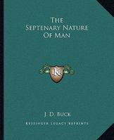 The Septenary Nature Of Man 1419188941 Book Cover