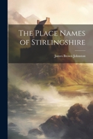 The Place Names of Stirlingshire 1021452238 Book Cover