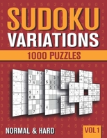 Sudoku Variations: Sudoku Book for Adults with 1000 Sudoku in 9 Variants - Normal and Hard - Vol 1 B08NVL2NK1 Book Cover
