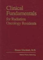 Clinical Fundamentals for the Radiation Onocology Residents 1930524285 Book Cover