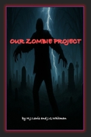 Our Zombie Project B0GPNQG75B Book Cover