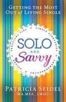 Solo and Savvy: Getting the Most Out of Living Single 1075490774 Book Cover