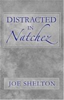 Distracted in Natchez 1413726054 Book Cover