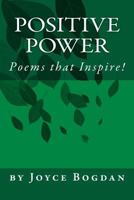 Positive Power: Poems that Inspire! 152394868X Book Cover