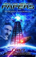 Tesla's Secret Papers: Keeping Nikola Tesla's Dream Alive 0985507829 Book Cover