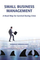 Small Business Management : A Road Map for Survival During Crisis 1951527348 Book Cover