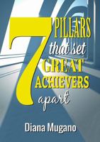 7 Pillars That Set Great Achievers Apart 0244906289 Book Cover