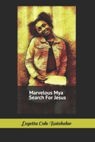 Marvelous Mya Search for Jesus 1092206159 Book Cover