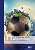 En route pour la coupe du monde de football: Avec la collaboration de Raì champion du monde 1994 (French Edition) 234239232X Book Cover