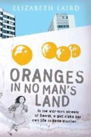 Oranges in No Man's Land 0330445588 Book Cover