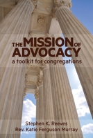 The Mission of Advocacy 1635281121 Book Cover