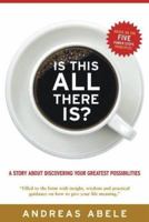 Is This All There Is? A Story About Discovering Your Greatest Possibilities 0973818603 Book Cover