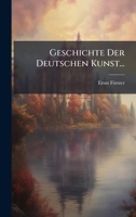 Geschichte Der Deutschen Kunst... (German Edition) 1024761975 Book Cover