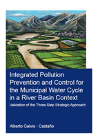 Integrated Pollution Prevention and Control for the Municipal Water Cycle in a River Basin Context: Validation of the Three-Step Strategic Approach (IHE Delft PhD Thesis Series) 0367375273 Book Cover