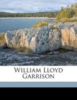 William Lloyd Garrison 1359390731 Book Cover