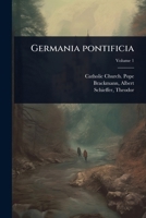 Germania pontificia (Latin Edition) 1024432998 Book Cover